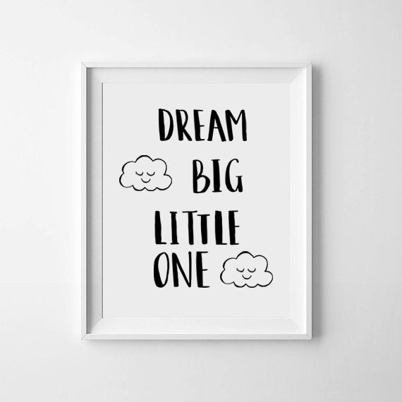 'Dream Big' Monochrome Print