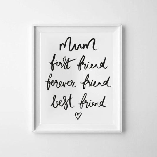 Mother- first, best, forever friend Print