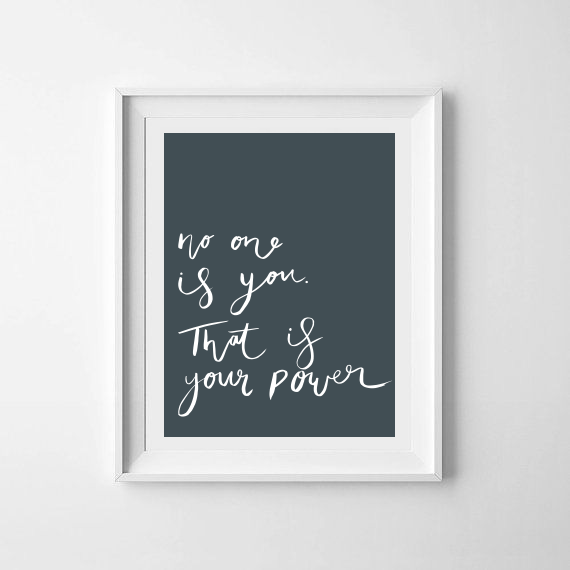 'No one is you' Print (other colours available)