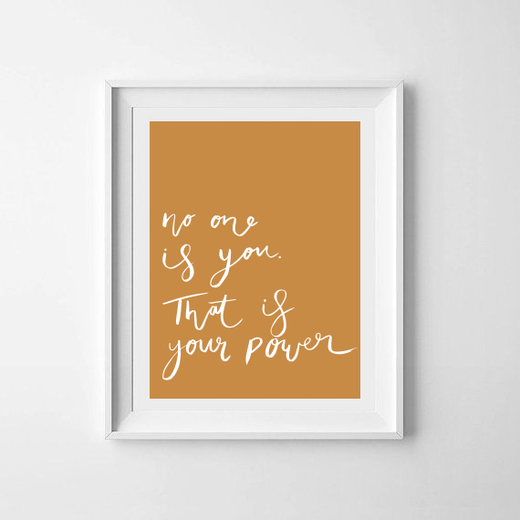 'No one is you' Print (other colours available)