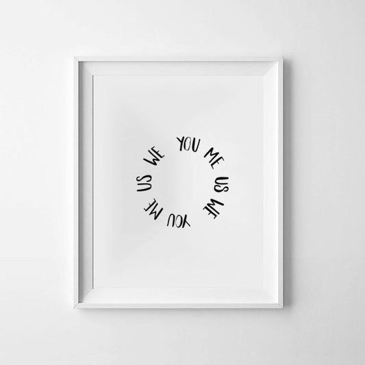 'You Me Us We' Monochrome Print